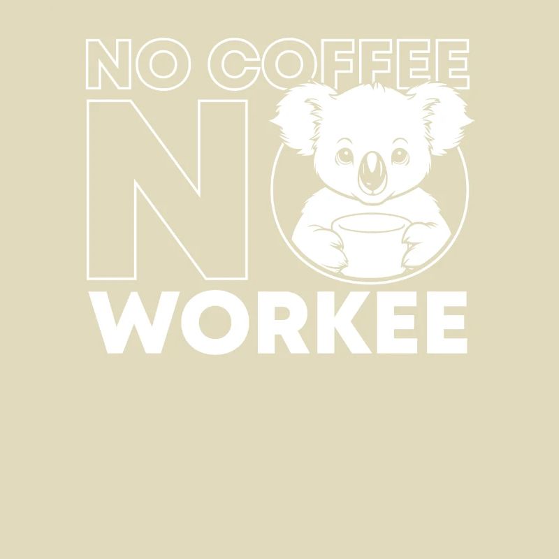 Café Café Koala Bear Pas de café Pas de Workee