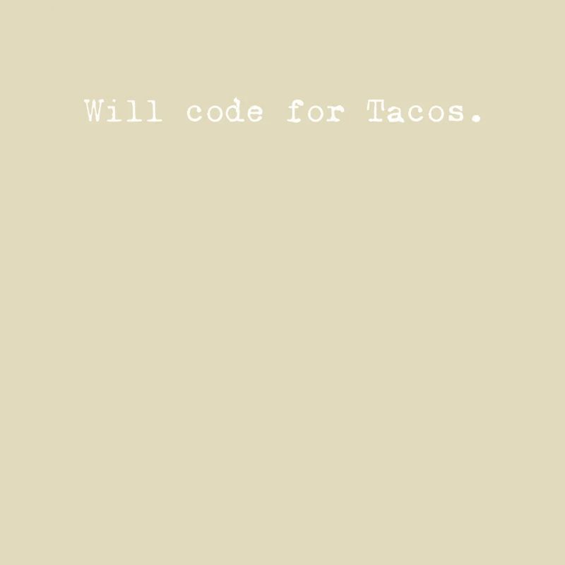 Tacos For Code – Clever Programmer Design
