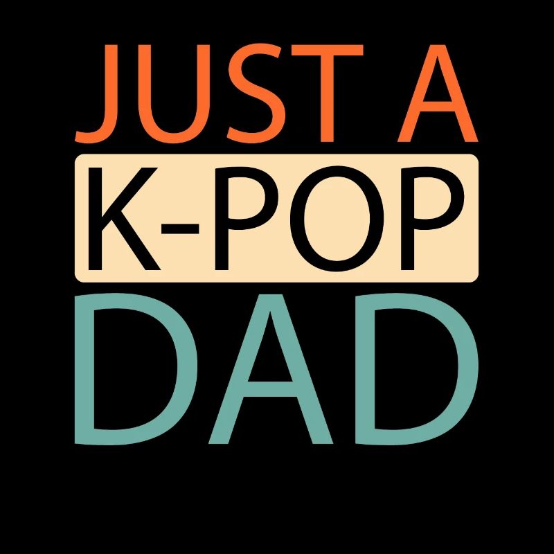 K Pop Kpop Pop coréenne Juste un papa Kpop