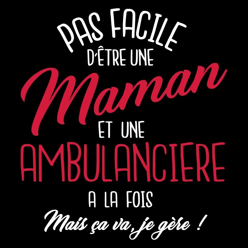 Maman et ambulancière
