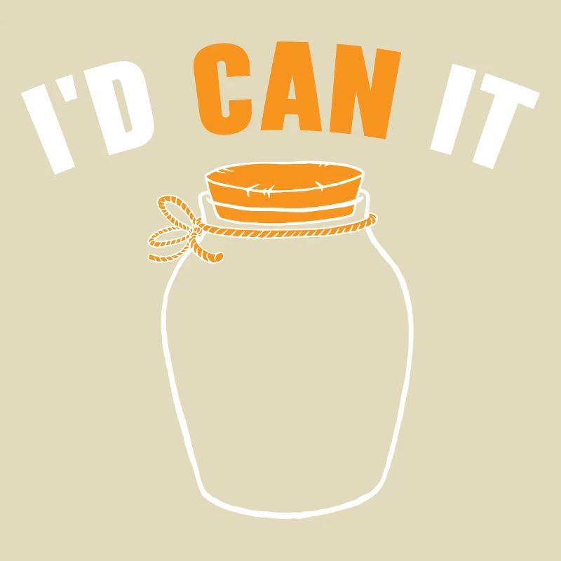 I'd Can It Einmachen von Lebensmitteln Einmachen i