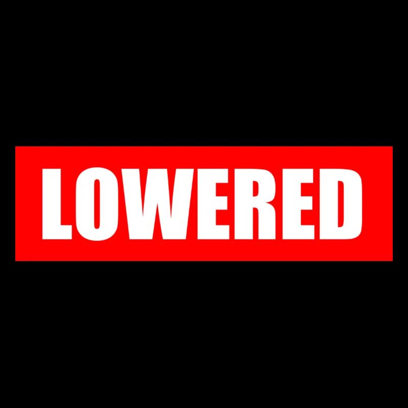 LOWERED