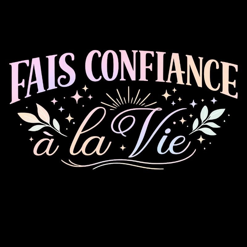Fais Confiance à la Vie 