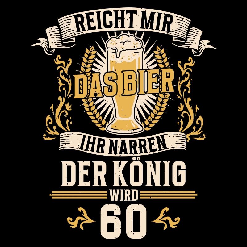 Reicht mir das Bier ihr Narren der König wird 60
