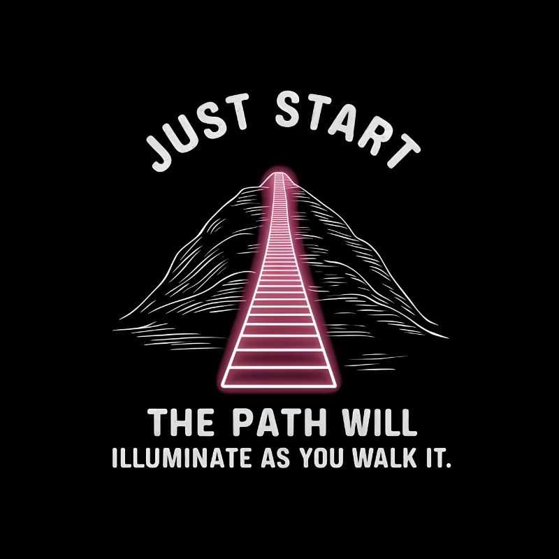 Beginnen Sie einfach, der Pfad wird aufleuchten, während Sie ihn gehen