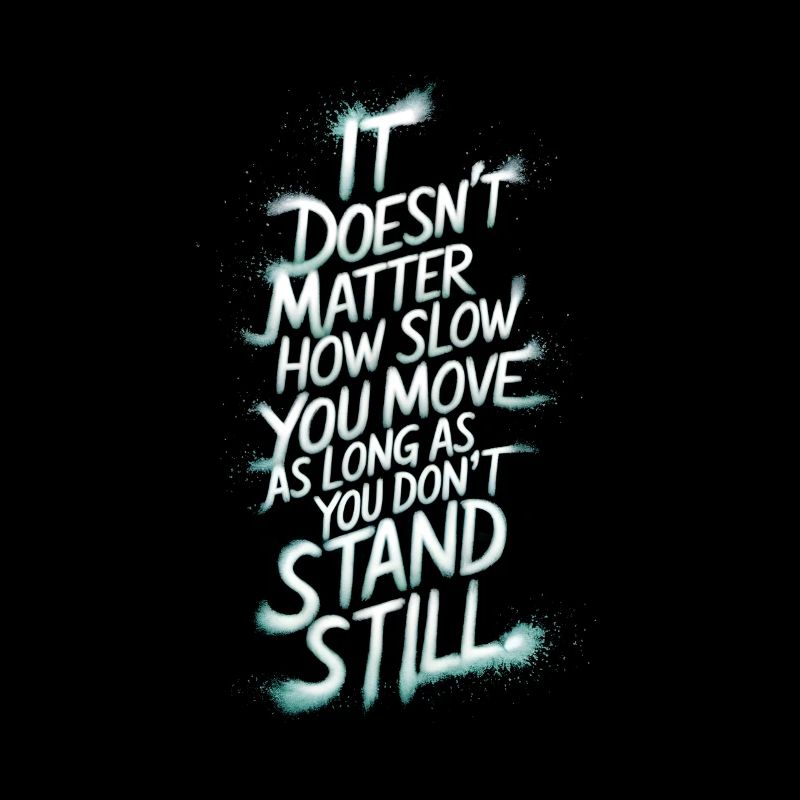 It doesnt matter how slow you move as long as you