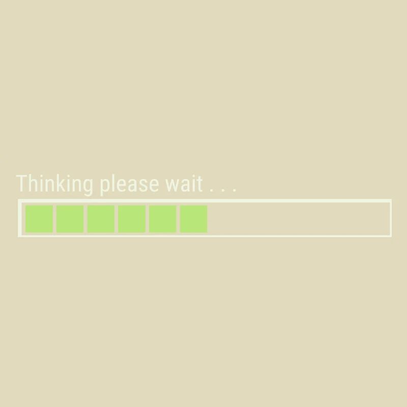 Thinking please wait . . .