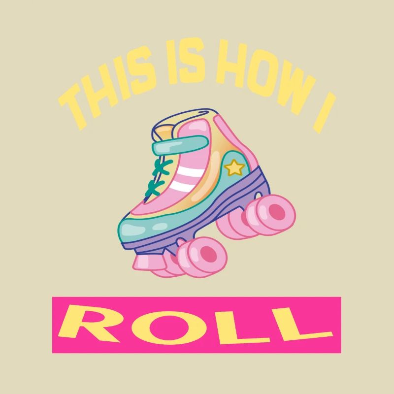 This i how I roll Rollerskates Rollerskating
