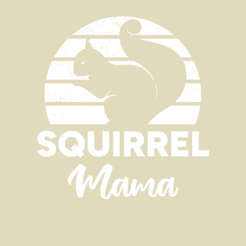 Squirrel Owner Squirrel Mama Squirrel Mom Squirrel