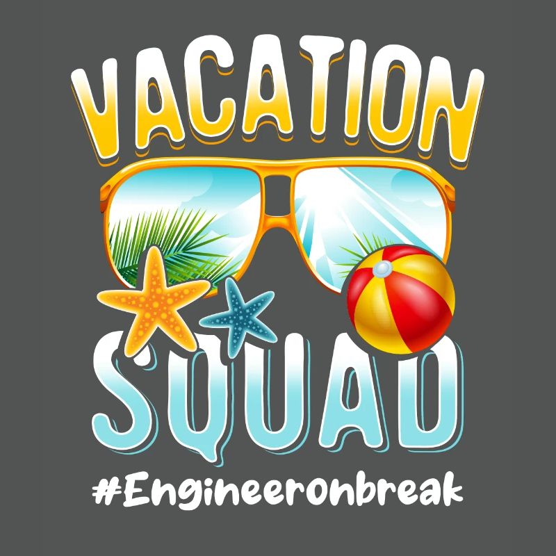 Engineer Vacation Squad #Engineeronbreak