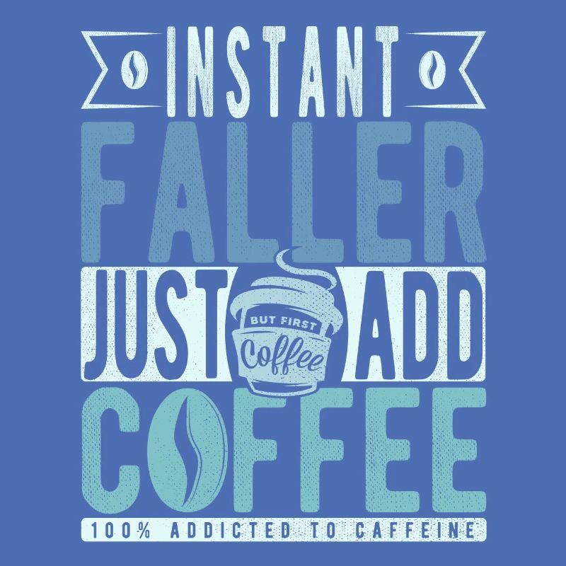 Instant Faller Il suffit d’ajouter du café
