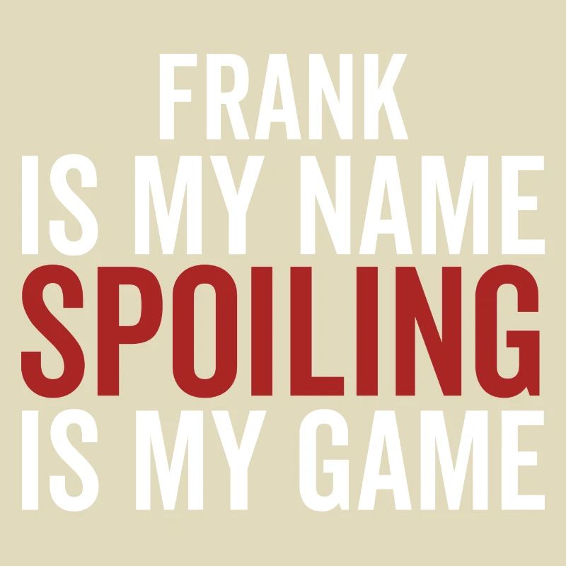Frank est mon nom Spoiling est mon jeu