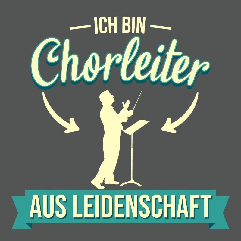 Chor Chorleiter Dirigent Chorleitung Spruch