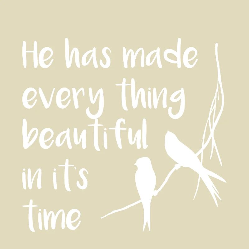 Christian Design He has made everything beautiful