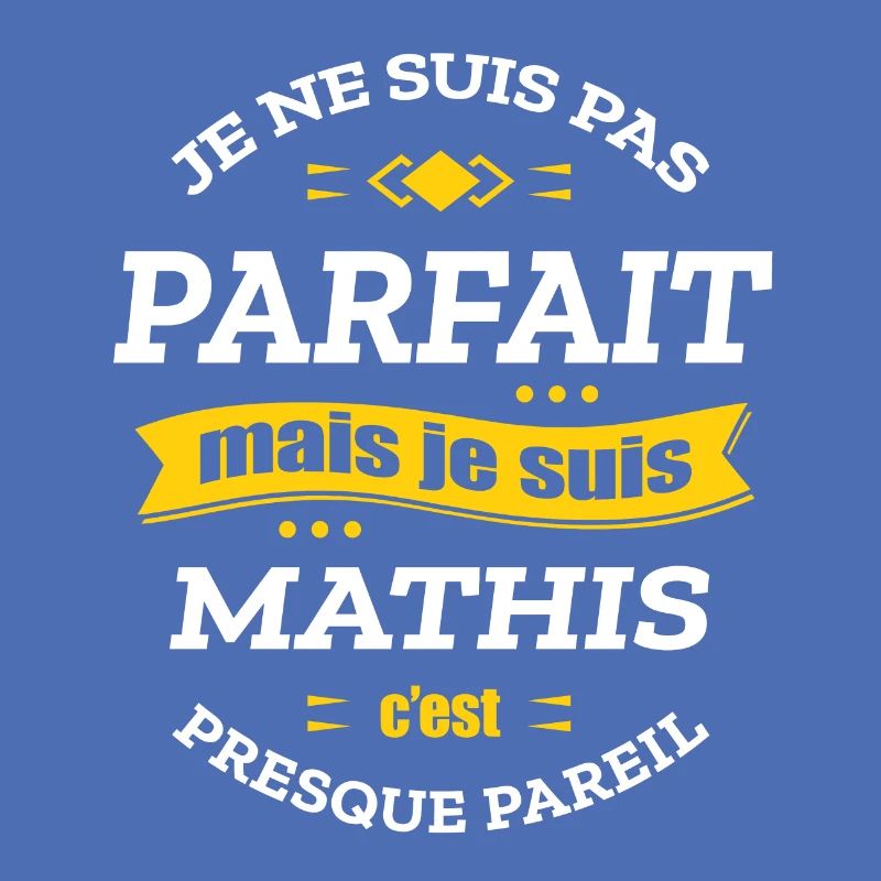 MATHIS PARFAIT - PRENOM MATHIS