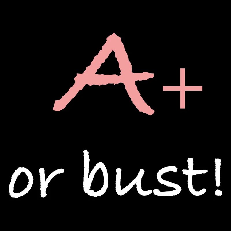 A+ or bust!