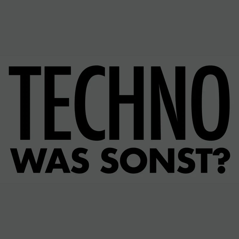 Techno Spruch | Techno was sonst? Techno Geschenk