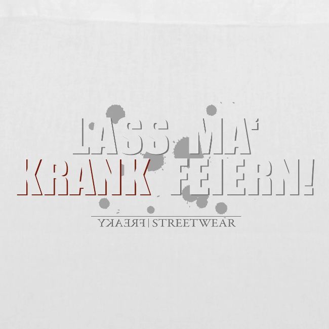 Lass ma krank feiern