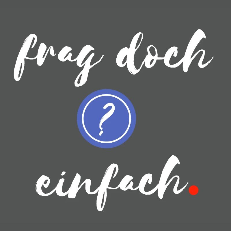 Frag doch einfach