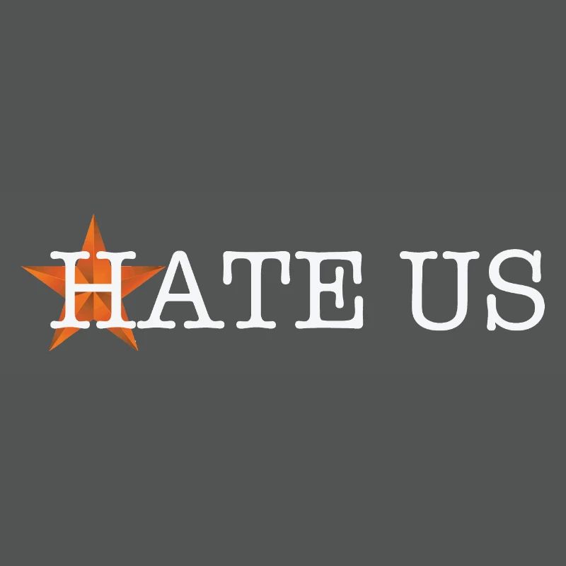 hate us