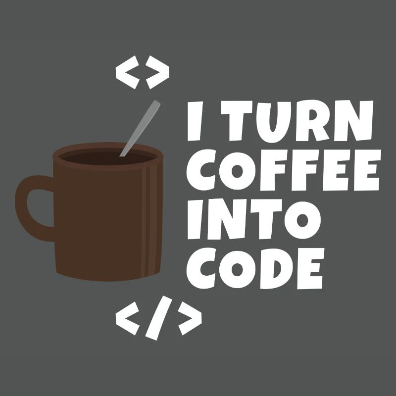I turn coffee into code Programmierer Entwickler