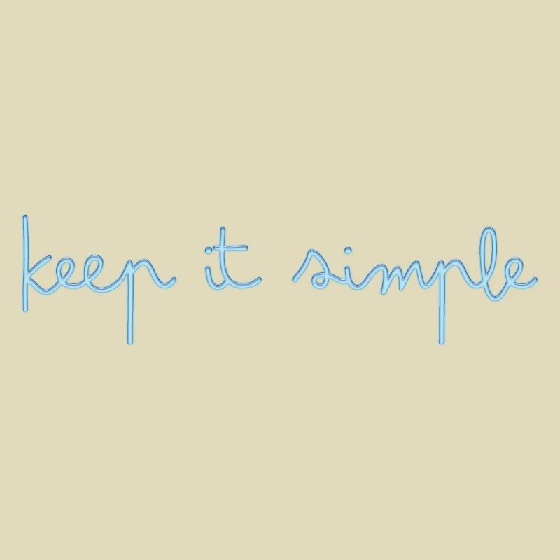 keep it simple
