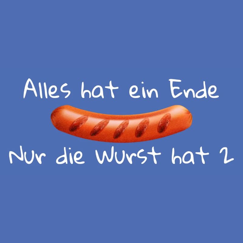 Alles hat ein Ende nur die Wurst hat 2