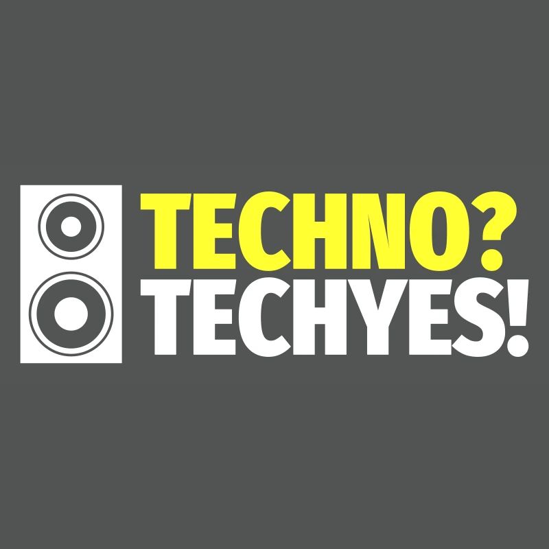 Techno? Techyes!