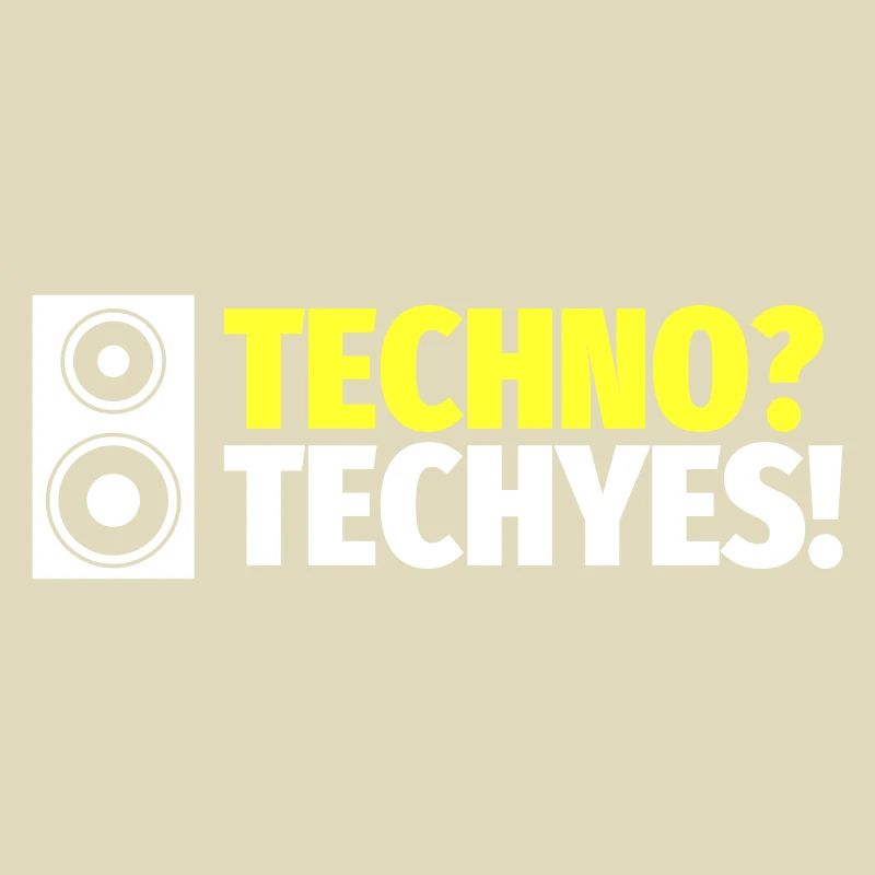 Techno? Techyes!