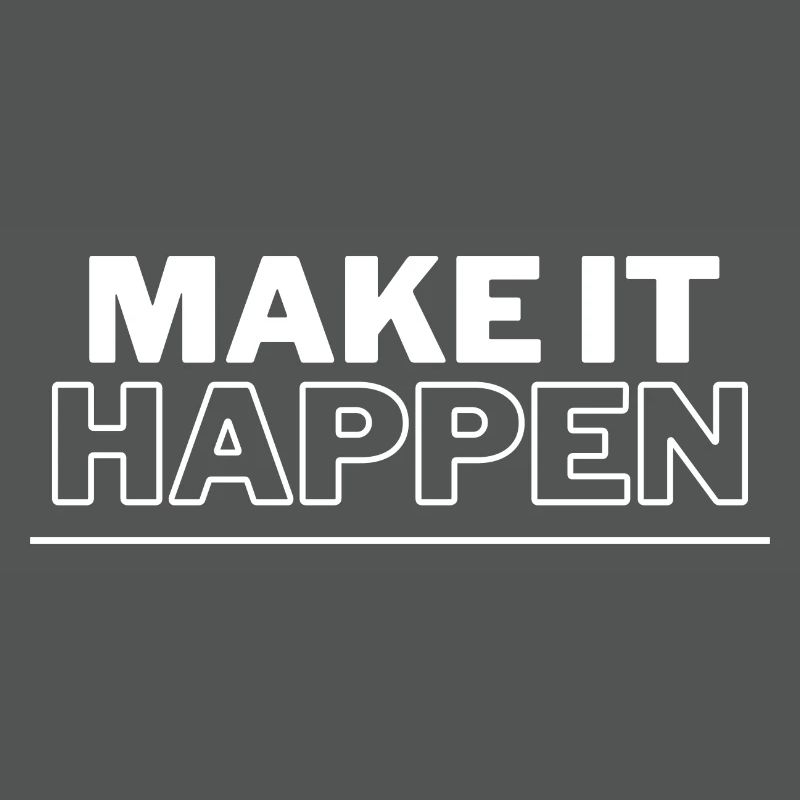 make it happen