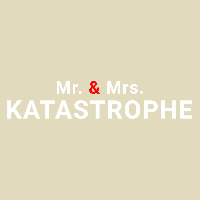 Mr. & Mrs. Katastrophe