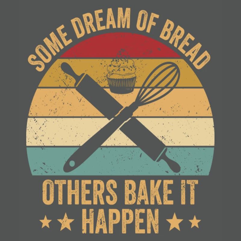 Bread Baking Baker Bake It Happen