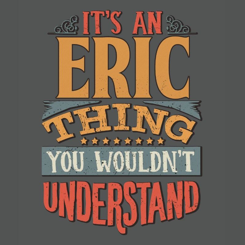 C’est une chose Eric que vous ne comprendriez pas - Eric