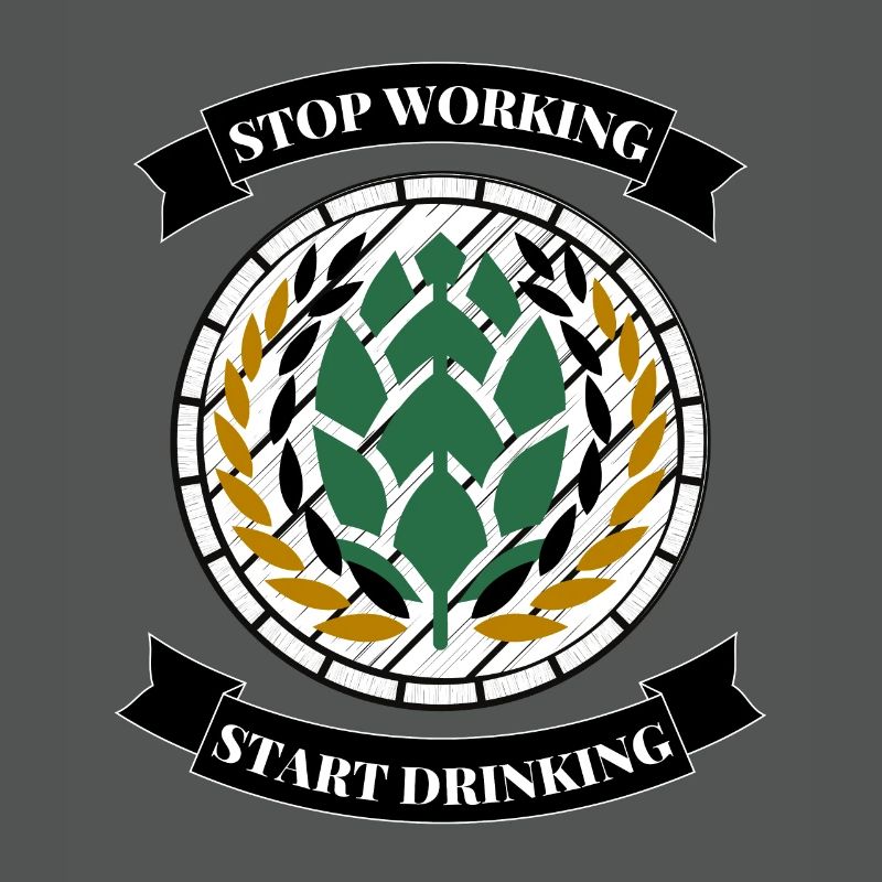 STOP WORKING / START DRINKING