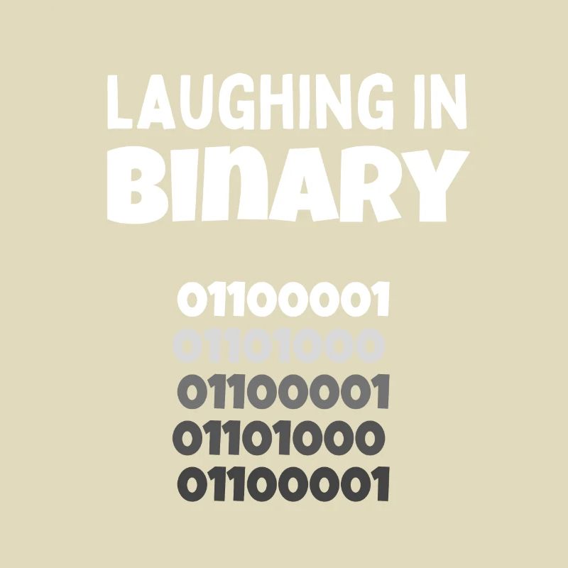 Laughing in Binary - Programmierer und Nerd-Design