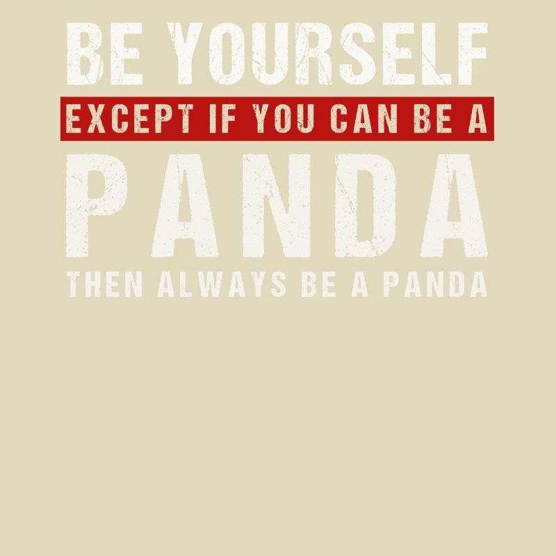 Sei du selbst oder ein Panda