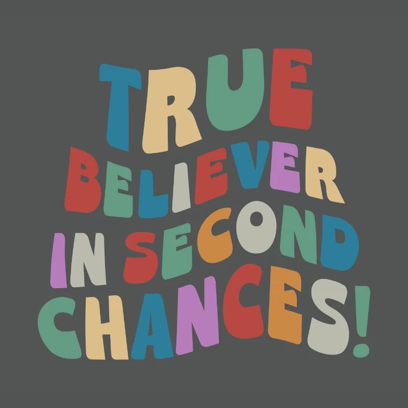 True Believer In Second Chances! Fresh start