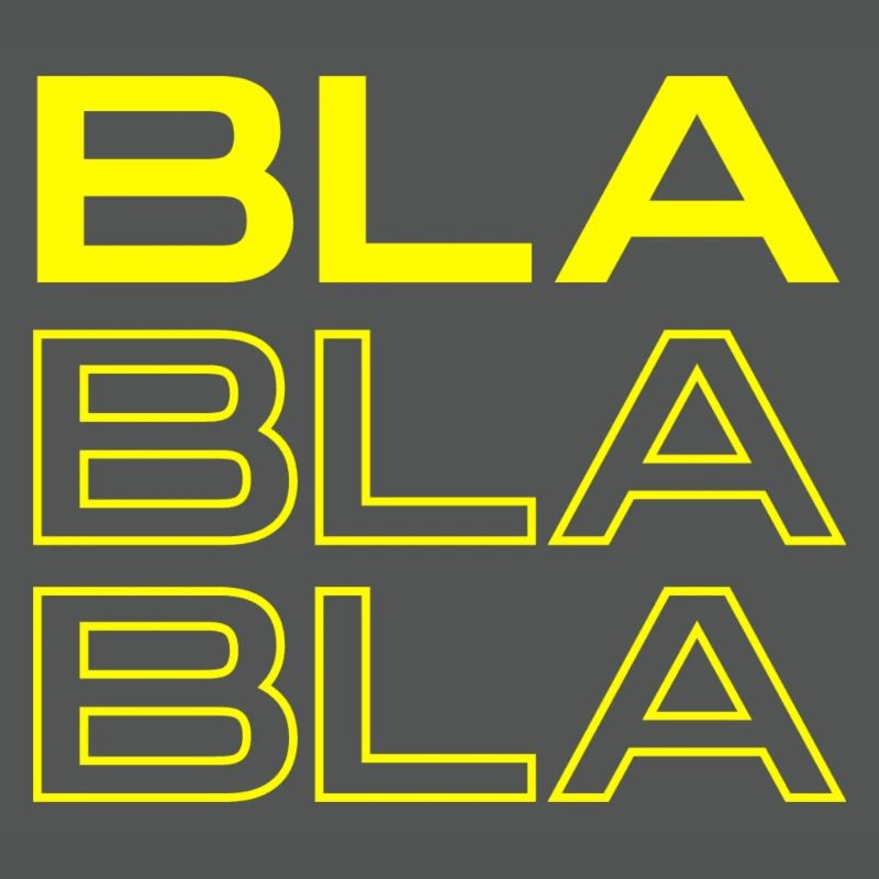 BLA BLA BLA
