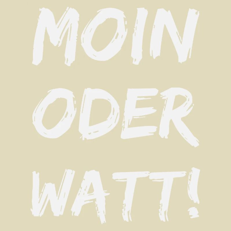 moin oder watt