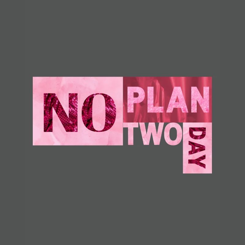 No Plan two day