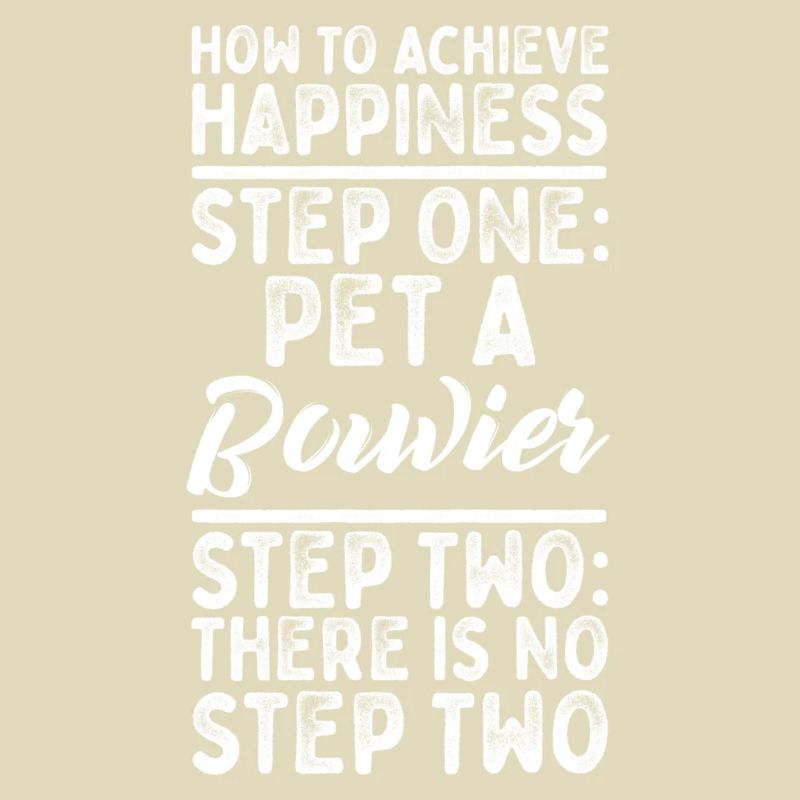 Step One: Pet A Bouvier Step Two: No Step Two