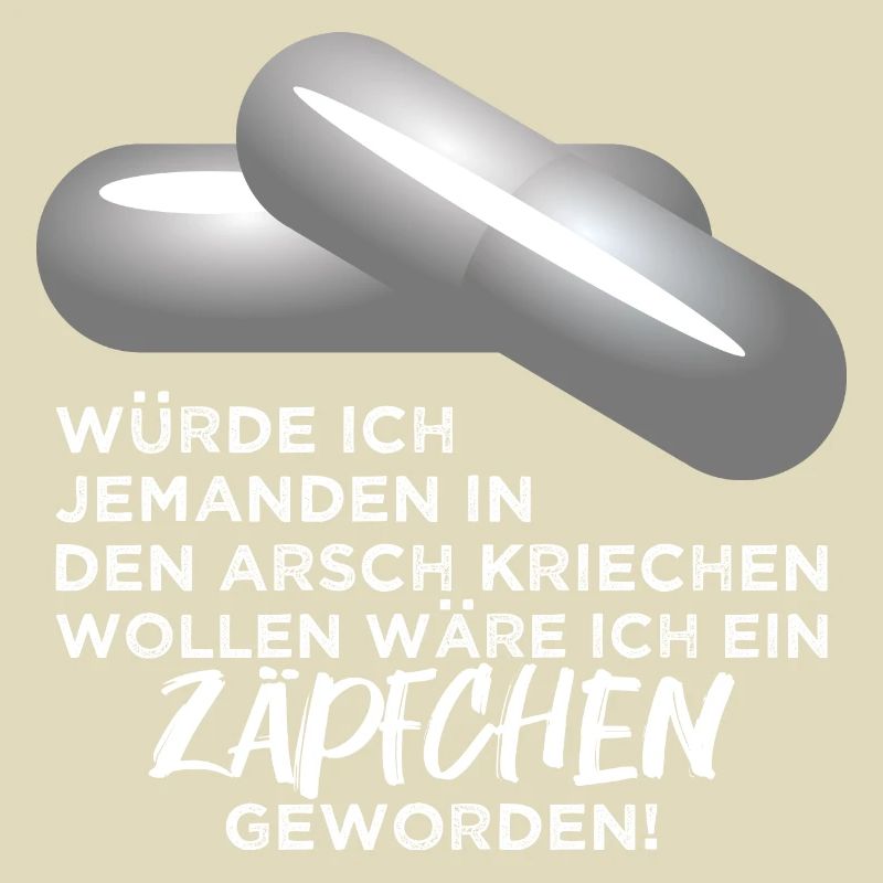 Arschkriecher suppositories Schleimer hypocrite Funny