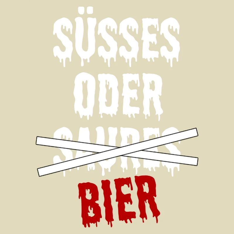 SÜßES ODER BIER