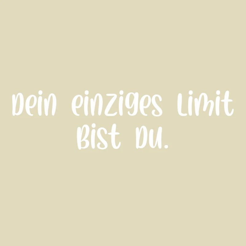 Dein einziges Limit bist du