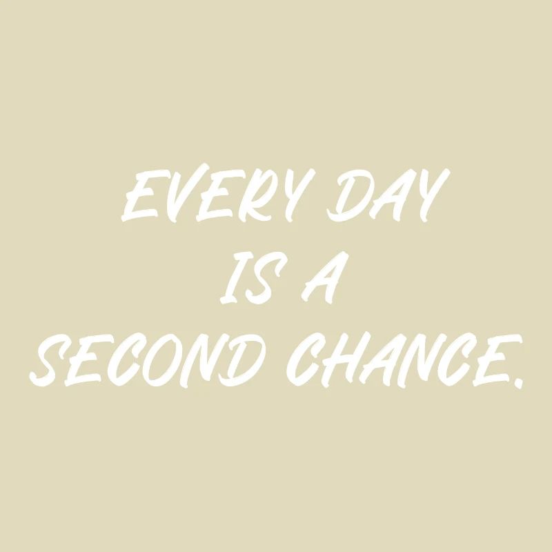 Chaque jour est une seconde chance