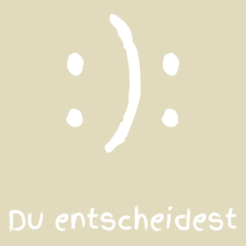 Happy oder Sad Du entscheidest