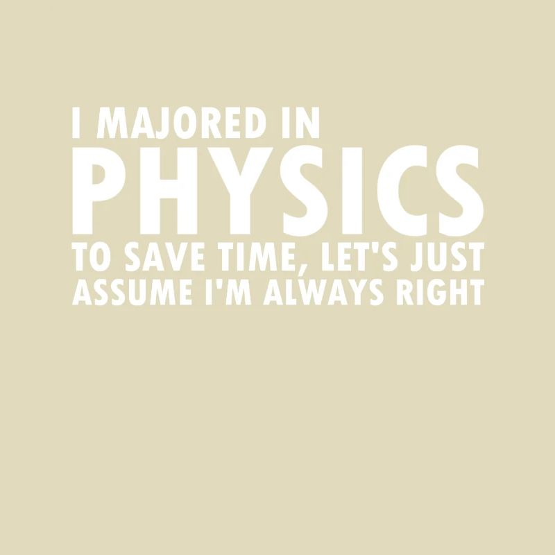 Funny physicist saying physics graduation nerd