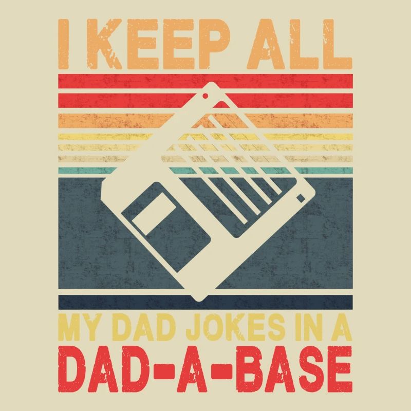 Ich behalte alle Witze meines Vaters in einer Dad-A-Base
