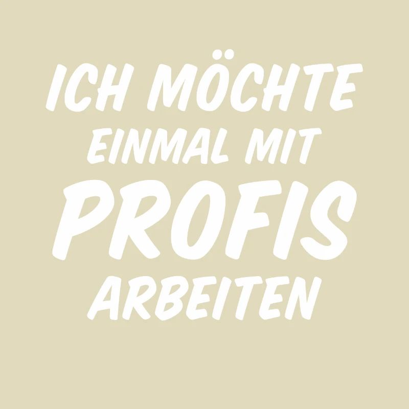 ich möchte einmal mit profis arbeiten
