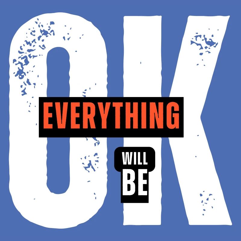 Optimistic Message – Everything Will Be OK